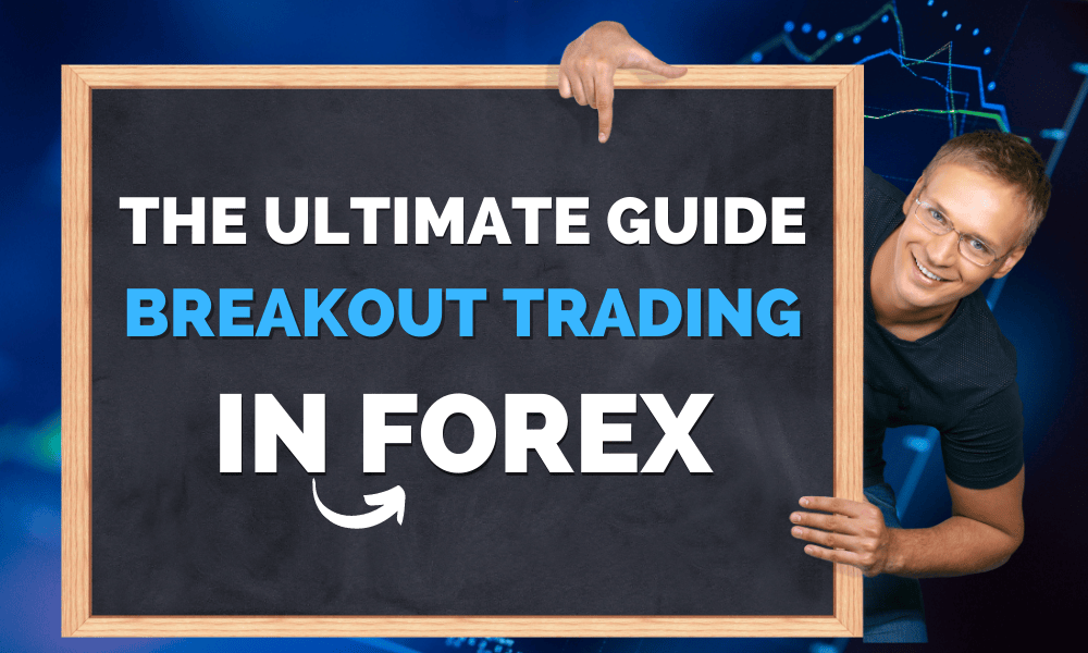 The Ultimate Guide to Breakout Trading in Forex - Financespiders